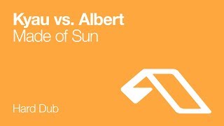 Kyau vs. Albert - Made Of Sun (Hard Dub)