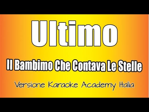 Ultimo - Il bambino che contava le stelle (Versione Karaoke Academy Italia)