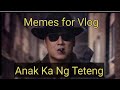 Memes For Vlog Anak Ka Ng Titing Bong Revilla Jr