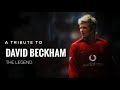 Tribute To David Beckham The Legend ️ Manchester United Goals Assists Skills