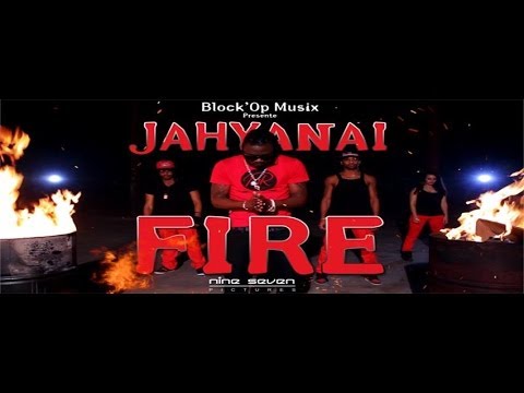 JAHYANAI - FIRE - OFFICIEL VIDEO CLIP