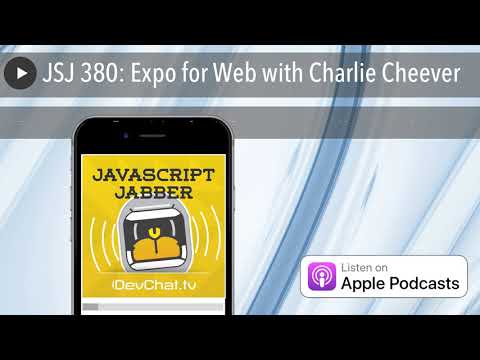 JSJ 380: Expo for Web with Charlie Cheever