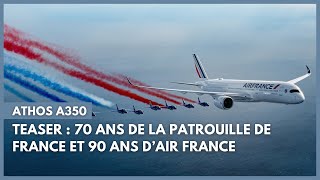 Teaser : 70 ans de la Patrouille de France X 90 ans d’Air France