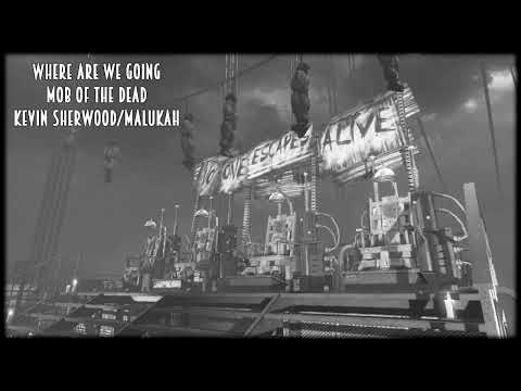 Where Are We Going - Mob of The Dead - Soundtrack