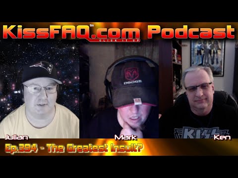 KissFAQ Podcast Ep.394 - The Greatest Insult?