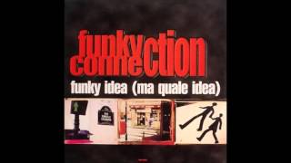 Funky Connection - Funky Idea (Ma Quale Idea) (1998)