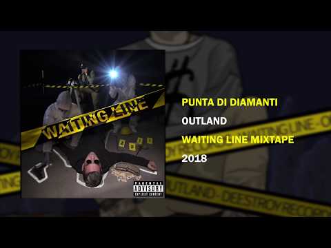 Outland - Punta Di Diamanti [WAITING LINE MIXTAPE]