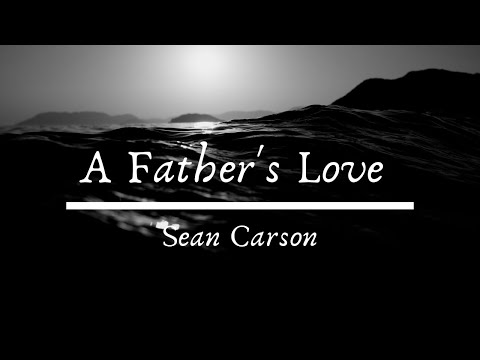 A Fathers Love - Sean Carson