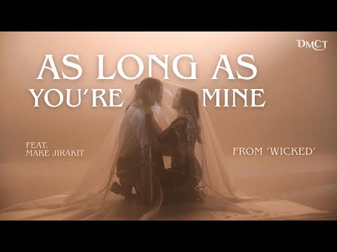 WICKED "As Long As You're Mine" Feat. Make Jirakit