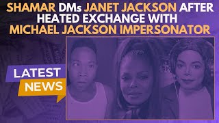 Shamar DMs Janet Jackson Moments After Heated Run-In With Michael Jackson Impersonator
