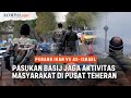 Riuh Kota Teheran Di Tengah Perang Iran Vs AS Israel