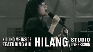 Download lagu Killing Me Inside Ft. AIU - Hilang (Studio Live Session) mp3