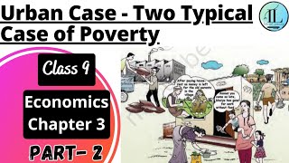 Urban Case | Two Typical Case of Poverty | Poverty as a Challenge |Class 9 Economics Chapter 3 NCERT