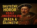 Zvrácený Svět Jindřicha VIII Šílenství Smrt A ženy