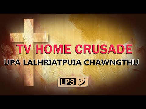 TV HOME CRUSADE 30.04.2020 | Upa Lalhriatpuia Chawngthu