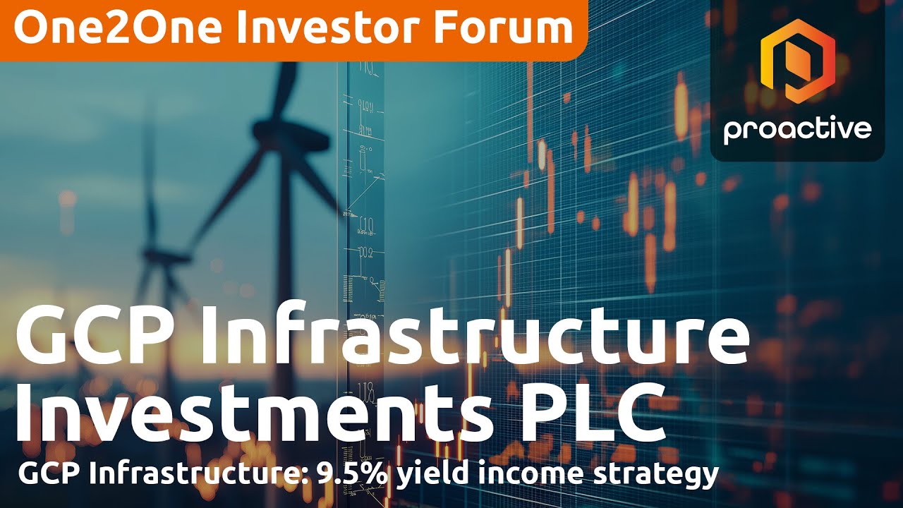 GCP Infrastructure: 9.5% yield income strategy - One2One Investor Forum