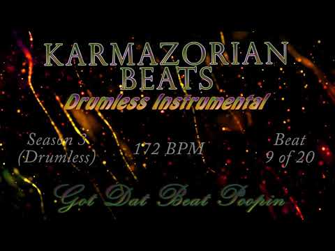 Karmazorian Beats ( Season 3 Drumless )( Instrumental 9 ) - Got Dat Beat Poopin - 172 BPM