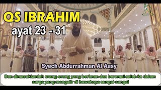 Download lagu Bacaan Imam Termerdu bikin nangis Syaikh Abdurrahman Al Ausy 2017- Surah Ibrahim Ayat 23 -31 mp3