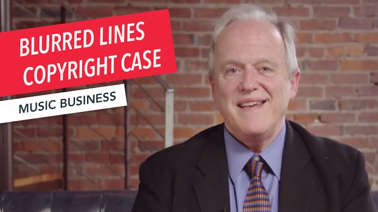 Copyright for Musicians: Revisiting the Blurred Lines Copyright Case | Part 6/6 | Music Business