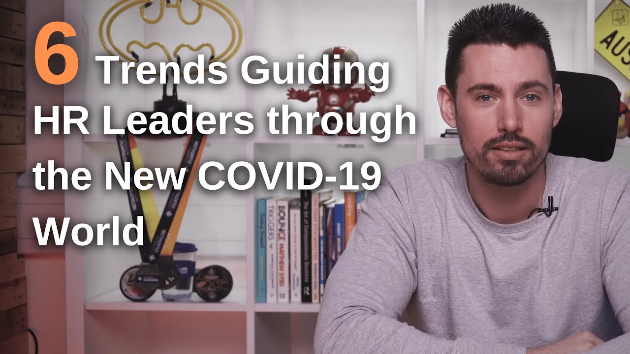 6 Trends that are Guiding HR Leaders through the New COVID-19 World