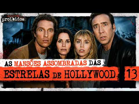 AS MANSÕES ASSOMBRADAS DAS ESTRELAS DE HOLLYWOOD – Arquivos Proibidos #013