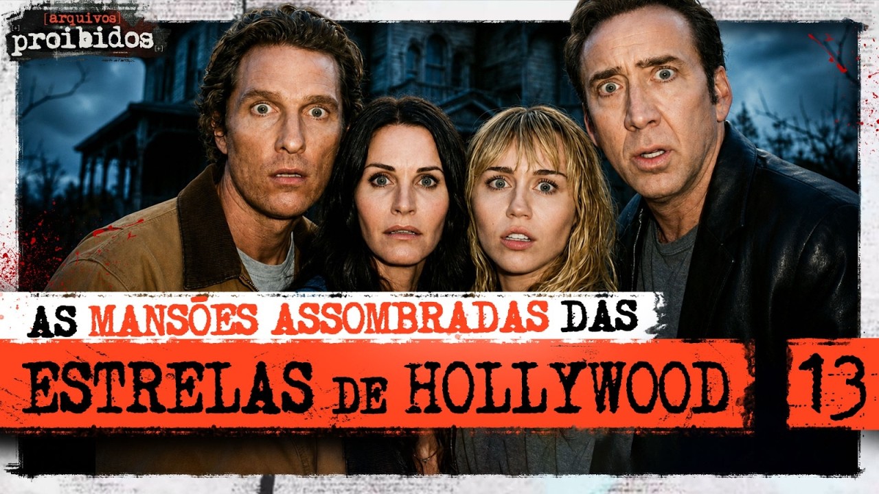 AS MANSÕES ASSOMBRADAS DAS ESTRELAS DE HOLLYWOOD - Arquivos Proibidos #013