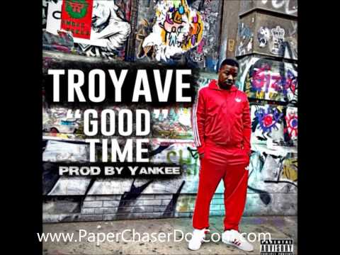 Troy Ave - Good Time (Prod. By Yankee) New CDQ Dirty NO DJ
