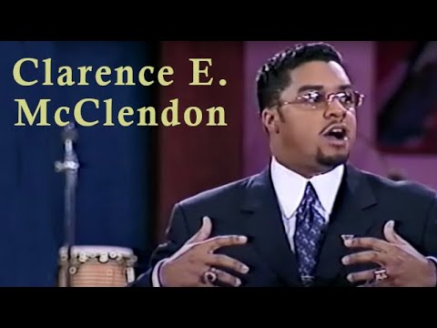 Clarence E. McClendon - Manifesting Divine Purposes - 1998