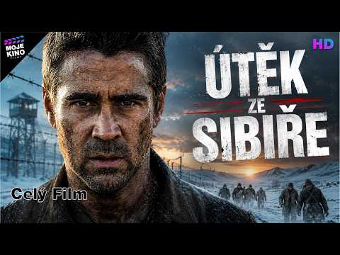 ÚTĚK ZE SIBIŘE ❄️ | Český Dabing | Drama o přežití | Celý film HD | Colin Farrell, Ed Harris