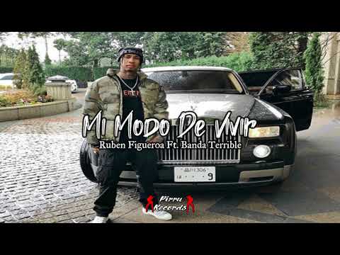 Mi Modo De Vivir - Rubén Figueroa Ft. Banda La Terrible (Corridos 2019)