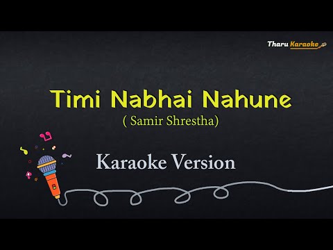 Timi Nabhai Nahuney | Karaoke | Nepali Song | Samir Shrestha