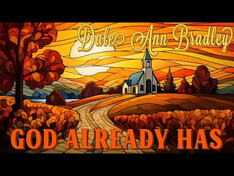 Dale Ann Bradley - God Already Has (Official Lyric Video)