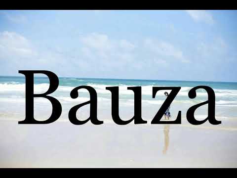 How To Pronounce Bauza🌈🌈🌈🌈🌈🌈Pronunciation Of Bauza