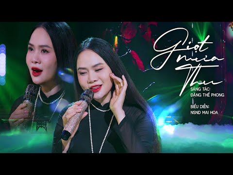 Giọt Mưa Thu - NSND Mai Hoa | ST: Đặng Thế Phong