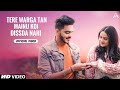 Tere Warga Tan Mainu Koi Dissda Nahi Official Video Reels Hits Song Kumaar Malang Sajna