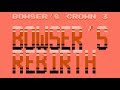 Bowser S Crown 3 Bowser S Rebirth SMB1 Hack