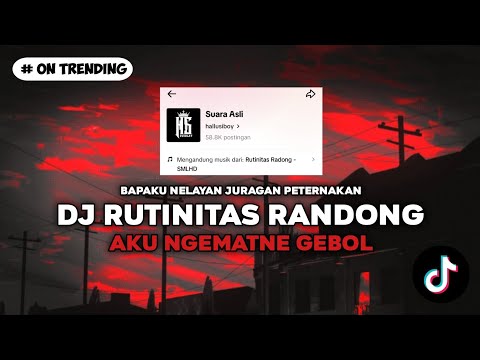 DJ AKU NGEMATNE GEBOL BAPAKU NELAYAN DJ RUTINITAS RANDONG UNTUNE METU PITU VIRAL TIKTOK 2024