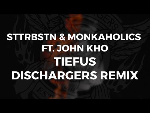 STTRBSTN & Monkaholics ft. John Kho - Tiefus (Dischargers Remix)