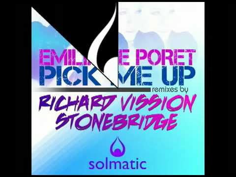 Emilia De Poret- Pick Me Up (Richard Vission Solmatic Remix)