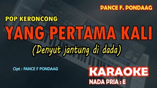 Download lagu Karaoke Yang Pertama Kali - Pance F. Pondaag (KERONCONG) nada pria E mp3 Download lagu Karaoke Yang Pertama Kali - Pance F. Pondaag (KERONCONG) nada pria E mp3