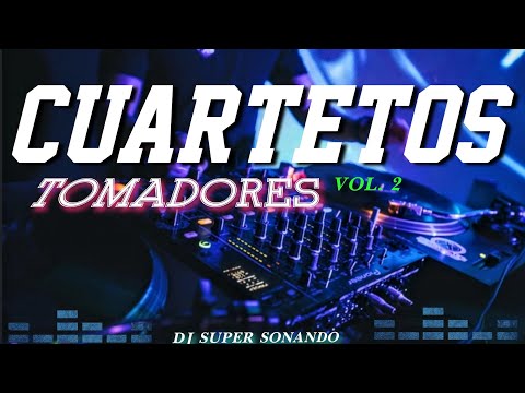 💽 CUARTETOS TOMADORES VOL. 2🍷|DJ SUPER 🎧