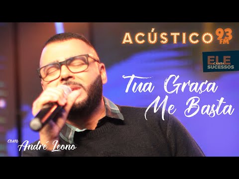 André Leono - Tua Graça Me Basta - Acústico 93 - AO VIVO - 2021