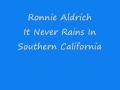 Ronnie Aldrich - It Never Rains In Southern California.wmv