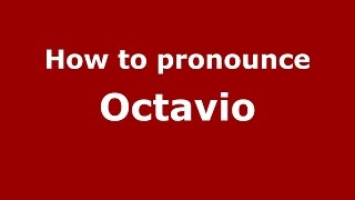 How to pronounce Octavio