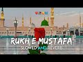 Rukhe Mustafa Wo Kitab Hain Slowed And Reverb FarzainEdits 09