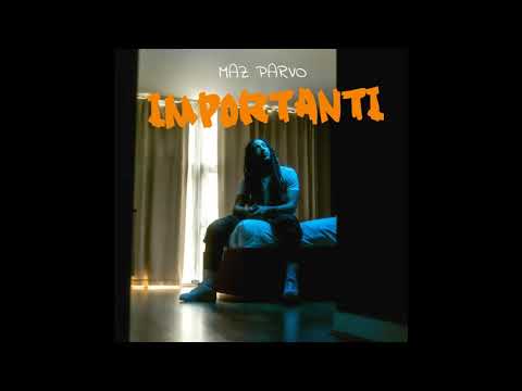 Maz Parvo - Importanti (Official Audio)