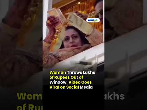 Woman Throws Lakhs of Rupees From Window in India | Viral Cash Rain Video Sparks Debate