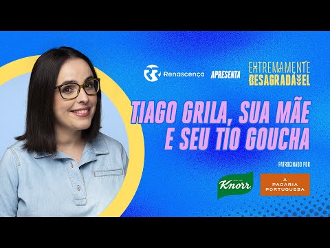 Tiago Grila, sua mãe e seu tio Goucha - Extremamente Desagradável