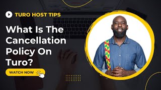 TURO HOST TIPS! What Is The Cancellation Policy On Turo