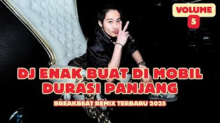 Download lagu DJ ENAK BUAT DI MOBIL !! BREAKBEAT TOP LAGU HITS VOL 5 FULL BASS TERBARU 2025 mp3